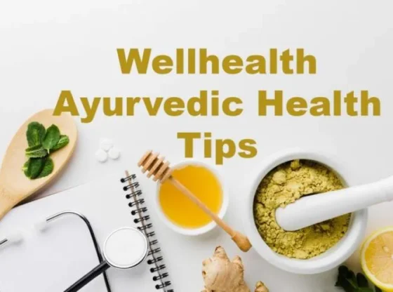 Wellhealth Ayurvedic Health Tips Holistic Wellness Insights