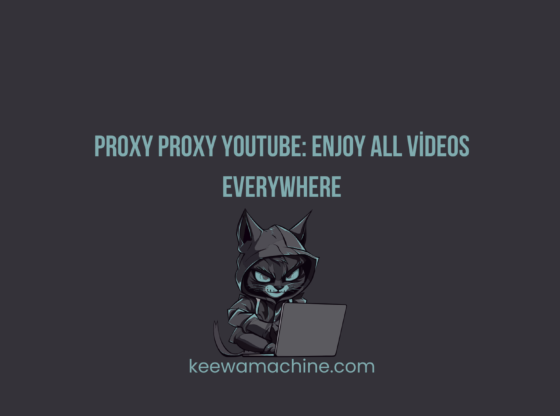 Proxy Proxy YouTube: Enjoy All Videos Everywhere
