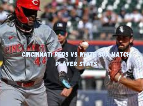 Cincinnati Reds Vs White Sox Match Player Stats