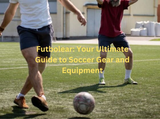 Futbolear: Your Ultimate Guide to Soccer Gear and Equipment