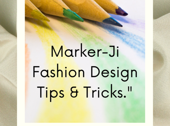 Marker-Ji Fashion Design Tips & Tricks